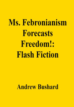 Preview of Ms. Febronianism Forecasts Freedom!: Flash Fiction