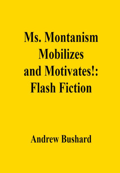 Preview of Ms. Montanism Mobilizes and Motivates!: Flash Fiction