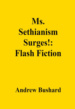 Preview of Ms. Sethianism Surges!: Flash Fiction