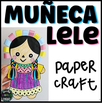 Preview of Muñeca Lele Mexican Doll Paper Craft Culture Hispanic heritage Queretaro 5 mayo
