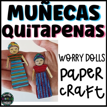 Preview of Muñecas Quitapenas Guatemala Worry Dolls Paper Craft Culture Hispanic heritage