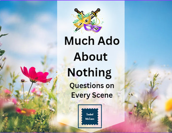 Preview of Much Ado About Nothing - Questions & Answers on Every Scene. Comprehension