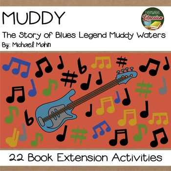 Preview of Muddy: The Story of Blues Legend Muddy Waters by Mahin 22 Extension Activities