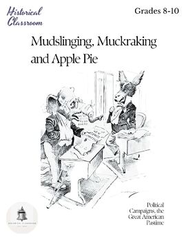 Preview of Mudslinging, Muckraking and Apple Pie