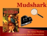 "Mudshark", by Gary Paulsen, Interactive Novel PowerPoint