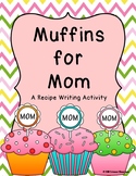 Muffins for Mom Recipe Writing Activity