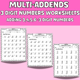 Multi-Addends 3 Digit Numbers Worksheets Adding (3,4,5,6 )