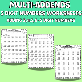 Preview of Multi-Addends 5 Digit Numbers Worksheets Adding (3,4,5,6 ) 5 Digit Numbers