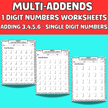 Preview of Multi-Addends Single Digit Numbers Worksheets Adding3,4,5,6 Single Digit Numbers