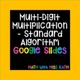 Multi-Digit Multiplication with the Standard Algorithm Goo