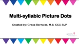 Multi-syllabic Picture Dots