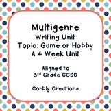 Multigenre Writing Unit-Hobby or Game