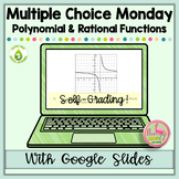 Multiple Choice Monday Polynomial and Rational Functions (