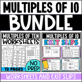 Multiples of Ten Bundle: Worksheets and Exit Slips Assessments