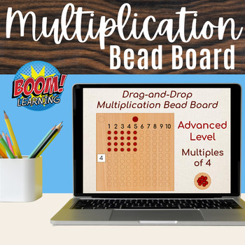 Preview of Multiplication Bead Board Boom Cards - Advanced 4 x - Digital Montessori