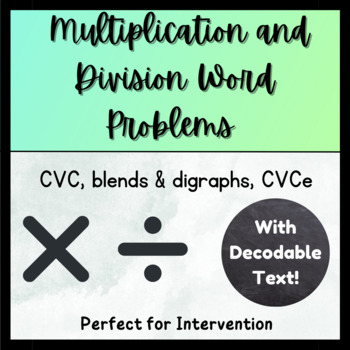 Preview of Multiplication & Division Word Problems l Decodable Text-CVC, blends & CVCe