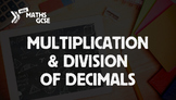 Multiplication & Division of Decimals - Complete Lesson
