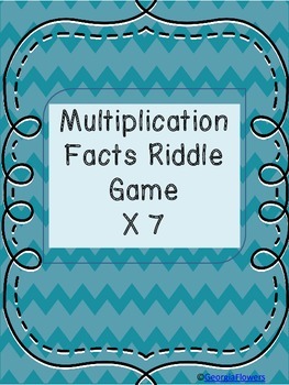 Multiplication Facts and Riddle Game X 7 by GeorgiaFlowers | TpT