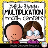 Multiplication Math Centers for GOOGLE Classroom FIFTH GRA