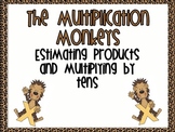 Multiplication Monkeys- Estimating Products or Multiplying
