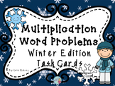 Multiplication Word Problem Task Cards - Winter Edition