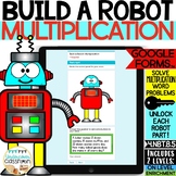 Multiplication Word Problems: Build a Robot! Digital Activ