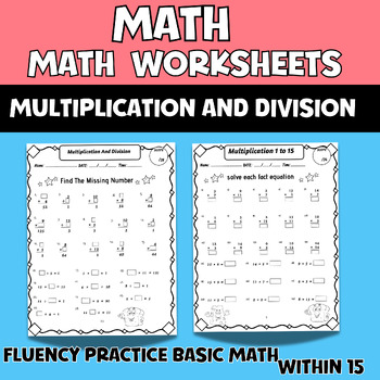 Preview of Multiplication and Division Facts Fluency Practice: Basic Math Worksheets