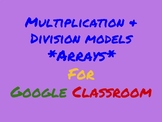 Multiplication and Division using Arrays for Google Classroom