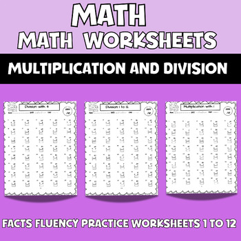 Preview of Multiplication & division Facts Fluency Practice Worksheets 1 to 12