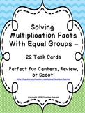 Multiplication with Equal Groups - 22 Task Cards
