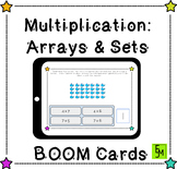 Multiplication Arrays & Sets BOOM cards