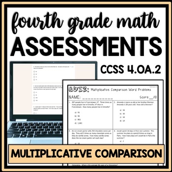 Multiplicative Comparison Word Problems Quiz, 4th Grade 4.OA.2 Assessment