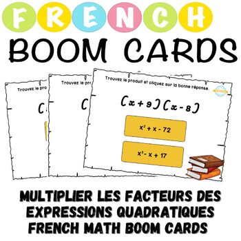 Preview of Multiplier les facteurs des expressions quadratiques French Math Boom Cards
