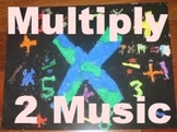 Multiply 2 Music - 7 Songs: Music & Lyrics - Distance Learning