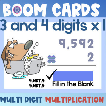 Preview of Multiply 3 and 4 digit numbers by 1  x Digital Task Boom Cards 4.NBT.5  5.NBT.5