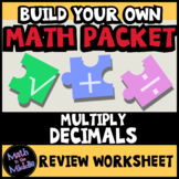 Multiply Decimals - Build Your Own Math Packet Resource