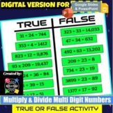 Multiply/Divide MultiDigit Numbers-TRUE or FALSE-DIGITAL-G