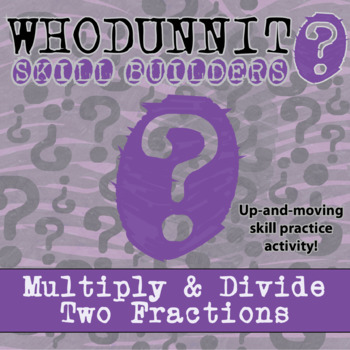 Preview of Multiply & Divide Two Fractions Whodunnit Activity - Printable & Digital Game