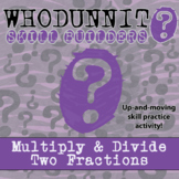 Multiply & Divide Two Fractions Whodunnit Activity - Print