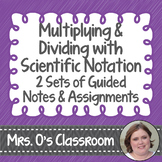 Multiply & Divide with Scientific Notation Guided Notes & 