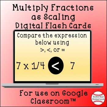 Preview of Multiply Fractions as Scaling Google Classroom™ Flash Cards