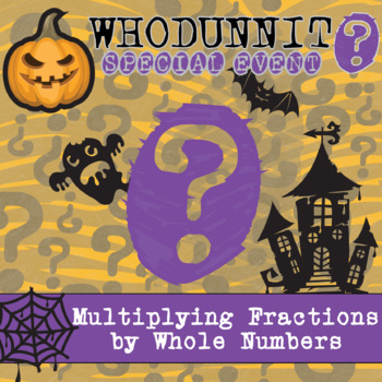 Preview of Multiply Fractions by Whole Numbers Halloween Whodunnit Activity -Printable Game