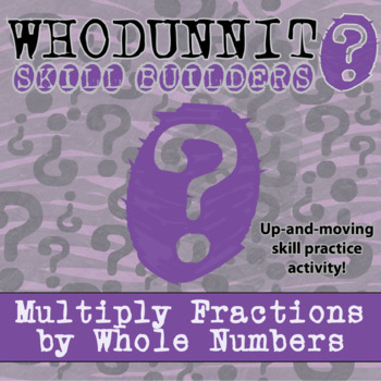 Preview of Multiply Fractions by Whole Numbers Whodunnit Activity -Printable & Digital Game