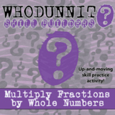 Multiply Fractions by Whole Numbers Whodunnit Activity -Pr