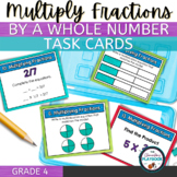 Multiplying  Fractions by a Whole Number Task Cards - Grade 4