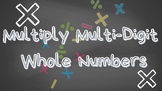 Multiply Multi-digit Whole Numbers Presentation w/Link to Edit