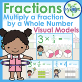 Multiply a Fraction by a Whole Number Visual Models Digita