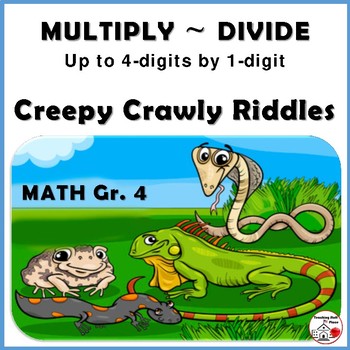 Preview of Multiply and Divide to 4-digits x 1-digit  CREEPY CRAWLY RIDDLES | Gr. 4 MATH