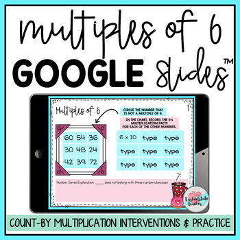 Preview of Multiply by 6 Google Classroom Multiplication Facts Practice and Activities