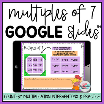 Preview of Multiply by 7 Google Classroom™ | Multiplication Facts Practice and Activities